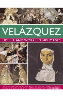 Velazquez: Life & Works in 500 Images