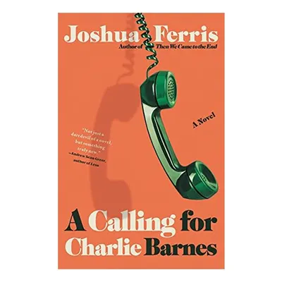 Calling for Charlie Barnes, Joshua Ferris