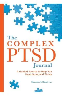 The Complex Ptsd Journal: A Guided Journal to Help You Heal, Grow, and Thrive