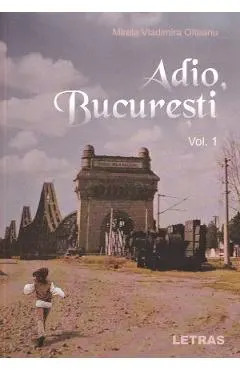 Adio, Bucuresti Vol.1