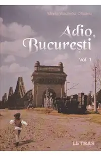 Adio, Bucuresti Vol.1