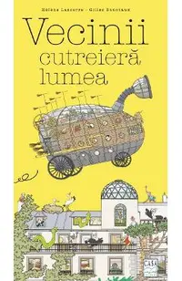 Vecinii cutreiera lumea
