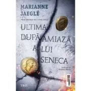 Ultima dupa-amiaza a lui Seneca