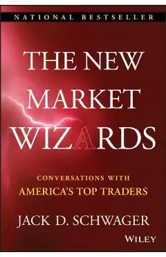 The New Market Wizards: Conversations with America's Top Traders