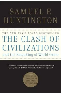 The Clash of Civilizations and the Remaking of World Order