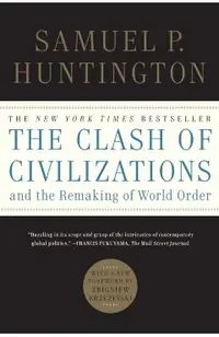 The Clash of Civilizations and the Remaking of World Order
