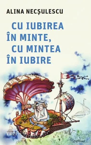 Cu iubirea în minte, cu mintea în iubire - Paperback brosat - Alina Necșulescu