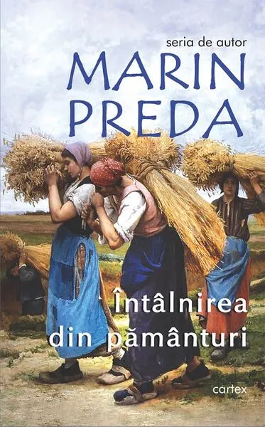 Întâlnirea din pământuri - Paperback brosat - Marin Preda