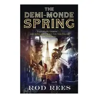 The Demi-Monde Spring: Book 2 (Demi-Monde Series)