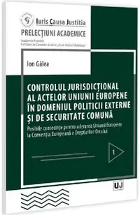 Controlul jurisdictional al actelor U.E. in domeniul politicii externe si de securitate comuna