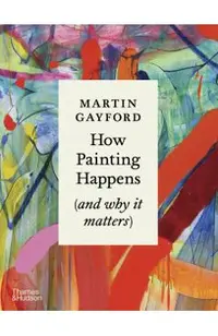 How Painting Happens (and why it matters)