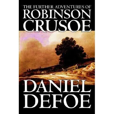 The Further Adventures of Robinson Crusoe, Daniel Defoe