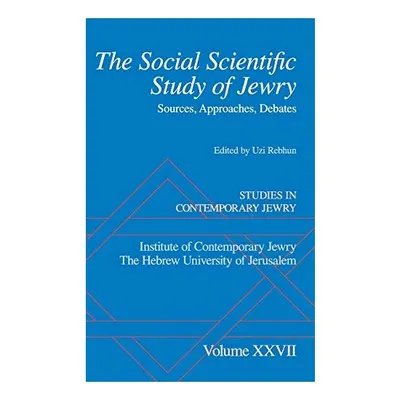 The Social Scientific Study Of Jewry Sources Approaches Debates