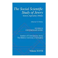 The Social Scientific Study Of Jewry Sources Approaches Debates