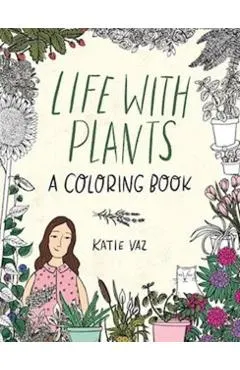 Life with Plants: A Coloring Book