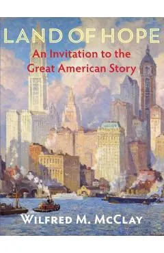 Land of Hope: An Invitation to the Great American Story