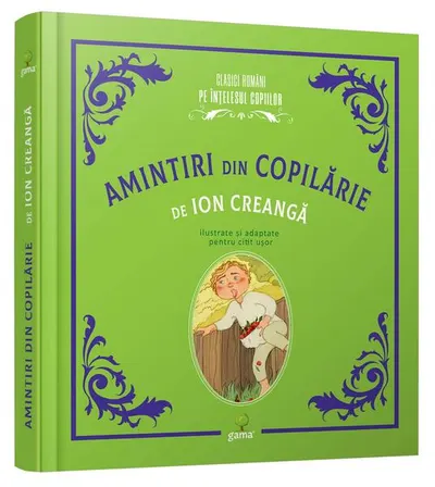Amintiri din copilărie - Hardcover - Ion Creangă