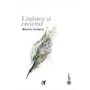 Linistea si creierul