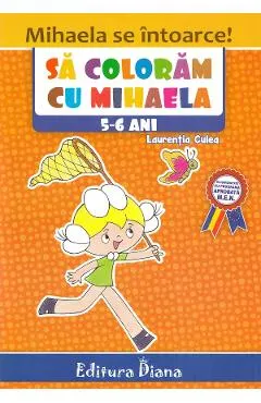 Sa coloram cu Mihaela 5-6 ani