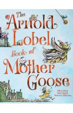 The Arnold Lobel Book of Mother Goose