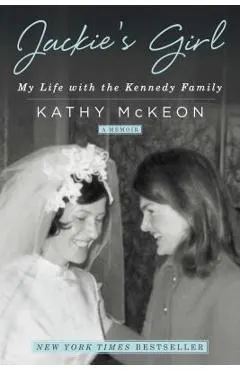 Jackie's Girl: My Life with the Kennedy Family
