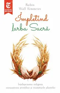 Împletind iarba sacră - Paperback brosat - Robin Wall Kimmerer