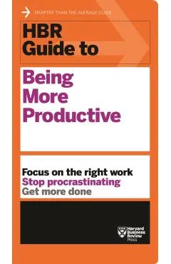 HBR Guide to Being More Productive (HBR Guide Series)