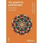 101 greseli in psihoterapie. Contratransfer si contrarezistenta in psihoterapie