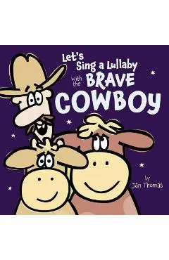 Let's Sing a Lullaby with the Brave Cowboy