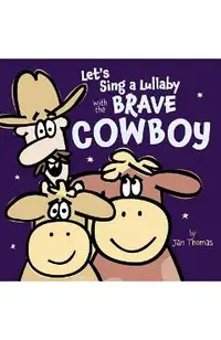 Let's Sing a Lullaby with the Brave Cowboy
