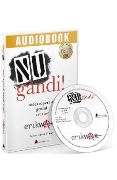 Audiobook. NU gandi! Redescopera-ti geniul creator