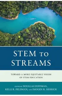 STEM to STREAMS: Toward a More Equitable Vision of STEM Education