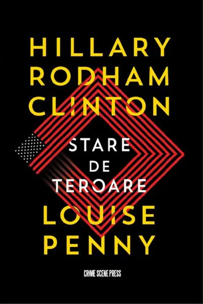 Stare de teroare - Hardcover - Hillary Rodham Clinton, Louise Penny