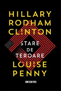 Stare de teroare - Hardcover - Hillary Rodham Clinton, Louise Penny