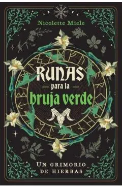 Runas Para La Bruja Verde: Un Grimorio de Hierbas