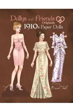 Dollys and Friends Originals 1910s Paper Dolls: Vintage Fashion Dress Up Paper Doll Collection with Late Edwardian, Orientalist and Art Nouveau Styles