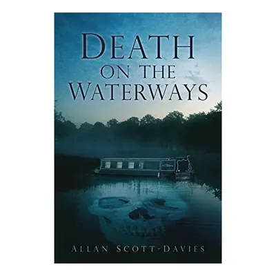 Death On The Waterways, Allan Scott-Davies
