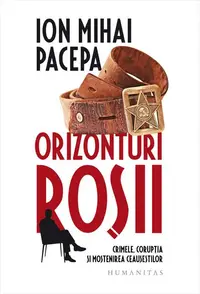 Orizonturi roșii - Hardcover - Ion Mihai Pacepa