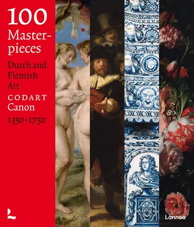 100 Masterpieces: Dutch and Flemish Art 1350-1750