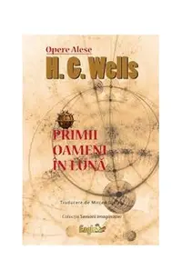 Primii oameni în Lună - Paperback brosat - Herbert George Wells