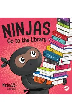 Ninjas Go to the Library: A Rhyming Children's Book About Exploring Books and the Library