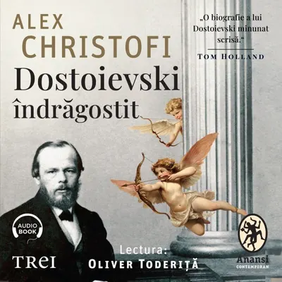 Dostoievski îndrăgostit. O biografie intimă - Audiobook