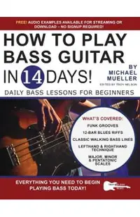 How to Play Bass Guitar in 14 Days: Daily Bass Lessons for Beginners