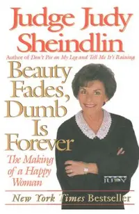 Beauty Fades/Dumb Is Forever: The Making of a Happy Woman