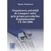 Organizarea activitatii de transport rutier prin prisma prevederilor Regulamentului CE 561-2006