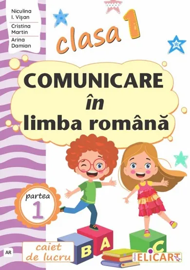Comunicare in limba romana - Clasa 1 Partea 1