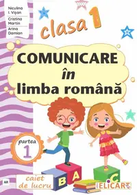 Comunicare in limba romana - Clasa 1 Partea 1