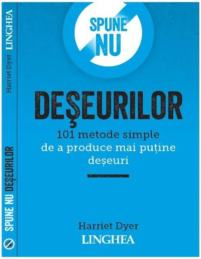 Spune nu deșeurilor - Paperback brosat - Harriet Dyer