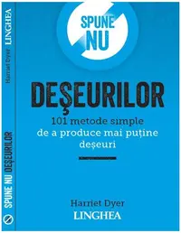 Spune nu deșeurilor - Paperback brosat - Harriet Dyer