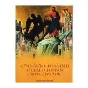 Cine sunt diavolii si cum sa luptam impotriva lor